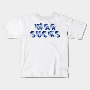 WAR SUCKS Kids T-Shirt